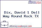 Dix, David 1 Dell Way Round Rock TX