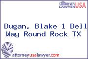 Dugan, Blake 1 Dell Way Round Rock TX