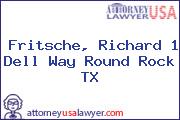 Fritsche, Richard 1 Dell Way Round Rock TX