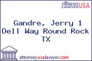 Gandre, Jerry 1 Dell Way Round Rock TX