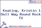 Keating, Kristin 1 Dell Way Round Rock TX