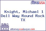 Knight, Michael 1 Dell Way Round Rock TX