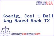 Koenig, Joel 1 Dell Way Round Rock TX