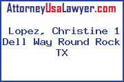 Lopez, Christine 1 Dell Way Round Rock TX