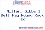 Miller, Gibbs 1 Dell Way Round Rock TX