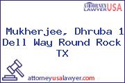 Mukherjee, Dhruba 1 Dell Way Round Rock TX