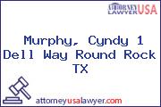 Murphy, Cyndy 1 Dell Way Round Rock TX