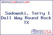 Sadowski, Terry 1 Dell Way Round Rock TX