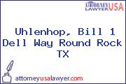 Uhlenhop, Bill 1 Dell Way Round Rock TX