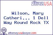 Wilson, Mary Catheri... 1 Dell Way Round Rock TX