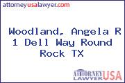 Woodland, Angela R 1 Dell Way Round Rock TX