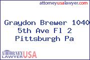 Graydon Brewer 1040 5th Ave Fl 2 Pittsburgh Pa
