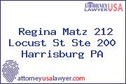 Regina Matz 212 Locust St Ste 200 Harrisburg PA