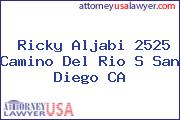 Ricky Aljabi 2525 Camino Del Rio S San Diego CA