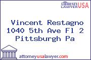 Vincent Restagno 1040 5th Ave Fl 2 Pittsburgh Pa