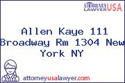 Allen Kaye 111 Broadway Rm 1304 New York NY