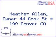 Heather Allen, Owner 44 Cook St # 100 Denver CO