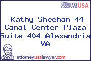 Kathy Sheehan 44 Canal Center Plaza Suite 404 Alexandria VA