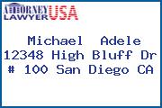 Michael  Adele 12348 High Bluff Dr # 100 San Diego CA
