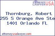 Thornburg, Robert 255 S Orange Ave Ste 1401 Orlando FL