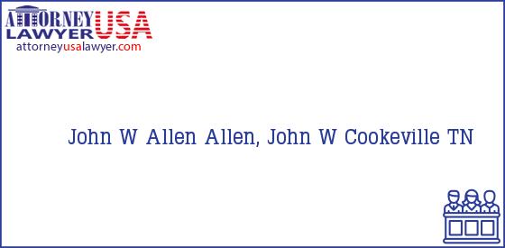 Telephone, Address and other contact data of John W Allen, Cookeville, TN, USA