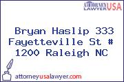 Bryan Haslip 333 Fayetteville St # 1200 Raleigh NC
