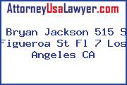 Bryan Jackson 515 S Figueroa St Fl 7 Los Angeles CA