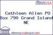 Cathleen Allen PO Box 790 Grand Island NE