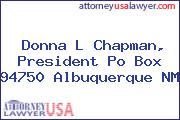 Donna L Chapman, President Po Box 94750 Albuquerque NM