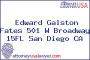 Edward Galston Fates 501 W Broadway 15FL San Diego CA
