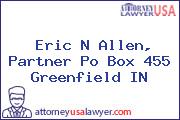 Eric N Allen, Partner Po Box 455 Greenfield IN