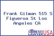 Frank Gilman 515 S Figueroa St Los Angeles CA