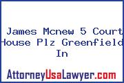 James Mcnew 5 Court House Plz Greenfield In