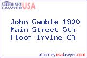 John Gamble 1900 Main Street 5th Floor Irvine CA
