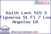 Keith Lent 515 S Figueroa St Fl 7 Los Angeles CA