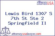 Lewis Bird 1307 S 7th St Ste 2 Springfield Il