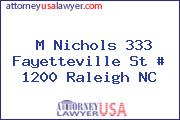 M Nichols 333 Fayetteville St # 1200 Raleigh NC