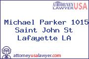 Michael Parker 1015 Saint John St Lafayette LA