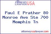 Paul E Prather 80 Monroe Ave Ste 700 Memphis Tn