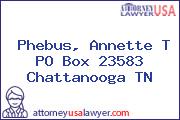 Phebus, Annette T PO Box 23583 Chattanooga TN