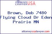 Brown, Deb 7480 Flying Cloud Dr Eden Prairie MN