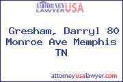 Gresham, Darryl 80 Monroe Ave Memphis TN