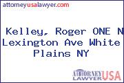 Kelley, Roger ONE N Lexington Ave White Plains NY