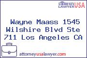 Wayne Maass 1545 Wilshire Blvd Ste 711 Los Angeles CA