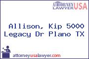 Allison, Kip 5000 Legacy Dr Plano TX