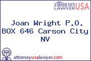 Joan Wright P.O. BOX 646 Carson City NV