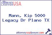 Mann, Kip 5000 Legacy Dr Plano TX