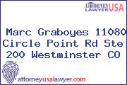 Marc Graboyes 11080 Circle Point Rd Ste 200 Westminster CO