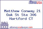Matthew Conway 21 Oak St Ste 306 Hartford CT