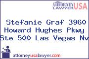 Stefanie Graf 3960 Howard Hughes Pkwy Ste 500 Las Vegas Nv